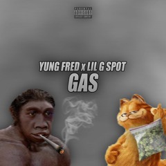 Yung Fred x Lil G Spot - GAS