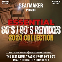 ESSENTIAL 80´S, 90´S REMIXES - 2024 COLLECTION -  DOWNLOAD