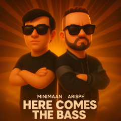 Minimaan, Arispe - Here Comes The Bass (Radio Edit)