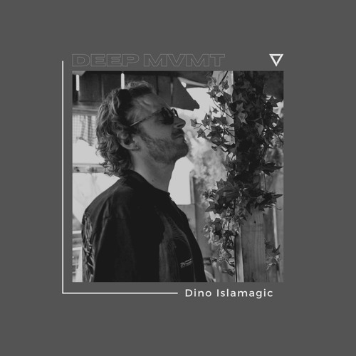 DEEP MVMT Podcast #222 - Dino Islamagic