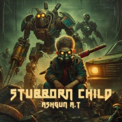 Stubborn Child (FREE DL)