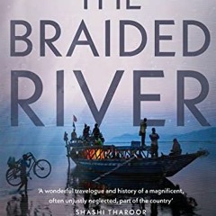 Read online The Braided River : A Journey Along the Brahmaputra by  Choudhury &  Samrat