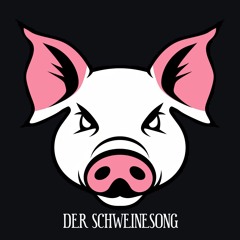 Der Schweinesong