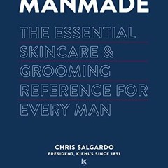 [Free] EPUB 📪 MANMADE: The Essential Skincare & Grooming Reference for Every Man by