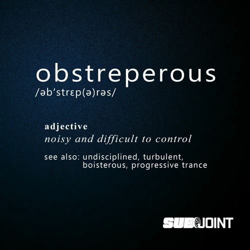 Subjoint - Obstreperous