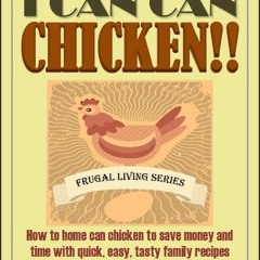 I CAN CAN CHICKEN!! How to home can chicken to save money and time with quick. easy. tasty family