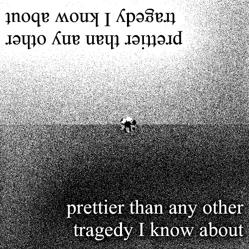 prettier than any other tragedy i know about