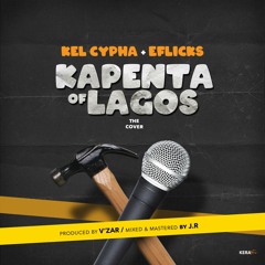 Kel Cypha x Eflicks - Kapenter Of Lagos (Cover)