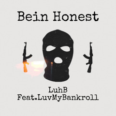 Bein Honest (feat. LuvMyBankroll) Prod.9uzzi