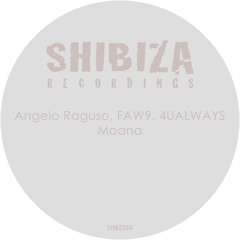 Angelo Raguso, FAW9, 4UALWAYS - Moana (Original Mix)