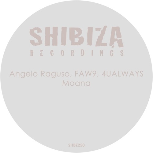 Angelo Raguso, FAW9, 4UALWAYS - Moana (Original Mix)