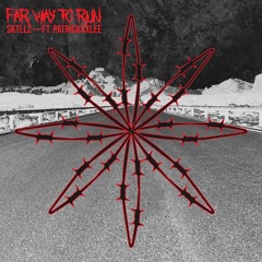 Far way to run Ft. Patrickxxlee