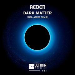 Aeden - Dark Matter (Acues Remix)