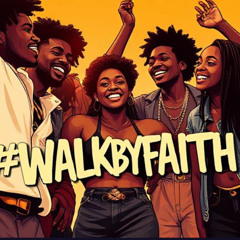 #WALKBYFAITH!