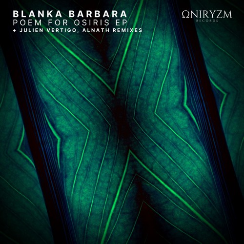 Blanka Barbara - Poem for Osiris (Alnath Remix) [Oniryzm]