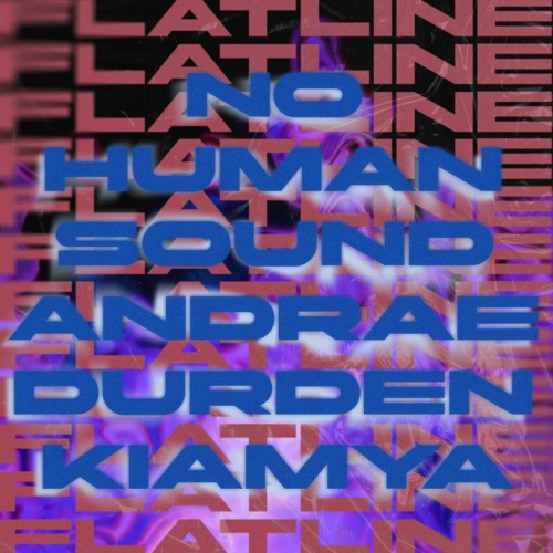 Flatline - No Human Sound, Andrae Durden & Kiamya