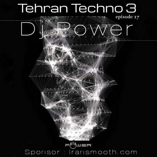 Tehran Techno 3 (episode 17) - Dj Power.mp3