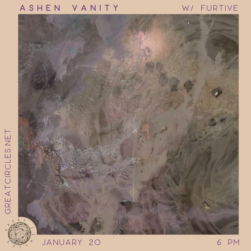 Ashen Vanity w/ Furtive  - 20JAN2025