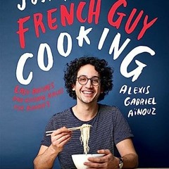 )$ Just a French Guy Cooking, Easy Recipes and Kitchen Hacks for Rookies )Digital$