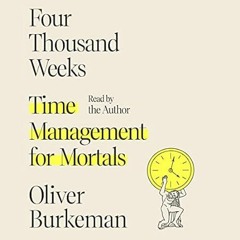 🌰[pdf] [EPUB] Four Thousand Weeks Time Management for Mortals 🌰