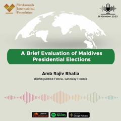 A Brief Evaluation of Maldives Presidential Elections | Amb Rajiv Bhatia