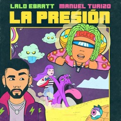 Lalo Ebratt Ft Manuel Turizo - La Presión