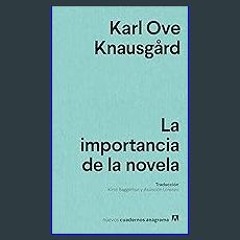 PDF [READ] 💖 La importancia de la novela (Spanish Edition) get [PDF]