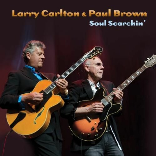 Larry Carlton & Paul Brown - Soul Searchin' (World Premier Interview)