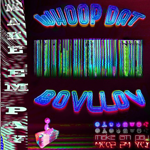 Whoop Dat x Bovllov - Make Em Pay (BUY = FREE DL)