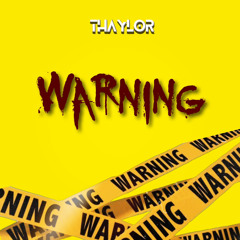WARNING - THAYLOR ⚠️