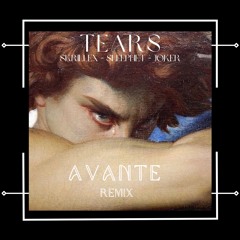 Tears - Skrillex, Sleepnet, Joker (AVANTE REMIX)
