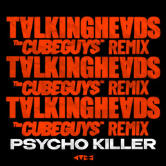 Talking Heads, The Cube Guys 'Psycho Killer' - OUT NOW !