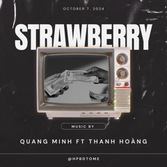Strawberry - Quang Minh Feat. Thanh Hoàng ( HPBD To Me )