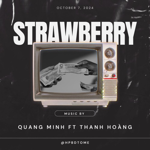 Strawberry 7/10/2024 - Quang Minh Feat. Thanh Hoàng ( HPBD To Me )