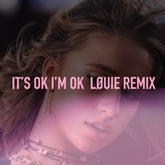 Tate McRae - It's ok I'm ok (LØUIE Remix)