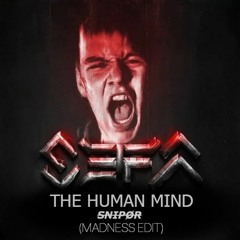 Sefa - The Human Mind (SNIPØR 'MADNESS' EDIT)