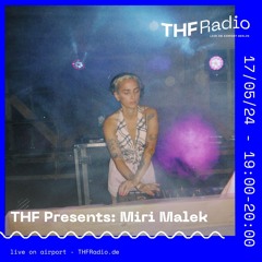 THF Presents: Miri Malek // 17/05/24