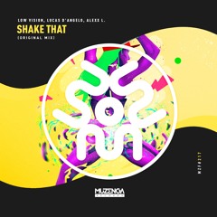 Low Vision, Lucas D'Angelo & Alexx L.- Shake That (Original Mix)