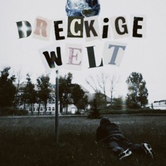 DRECKIGE WELT (MOAR x NAK x KUNSTRUKT x MADARA)