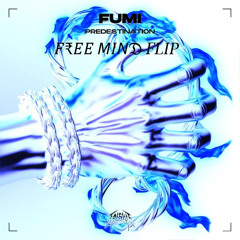 FUMI - Predestination (Free Mind Edit)