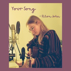 Your Song - Elton John Cover