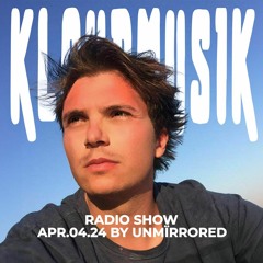 Kloudmusik Radio Show By UNMïRRORED 04.04.2024