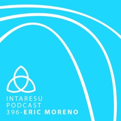 Intaresu Podcast 396 - Eric Moreno