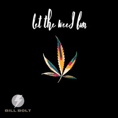 Let The Weed Bun(Bootleg)