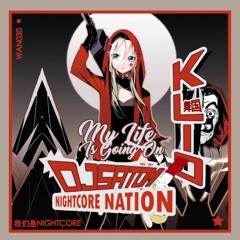 My Life Is Going On - DJ Satomi (Nightcore Nation)