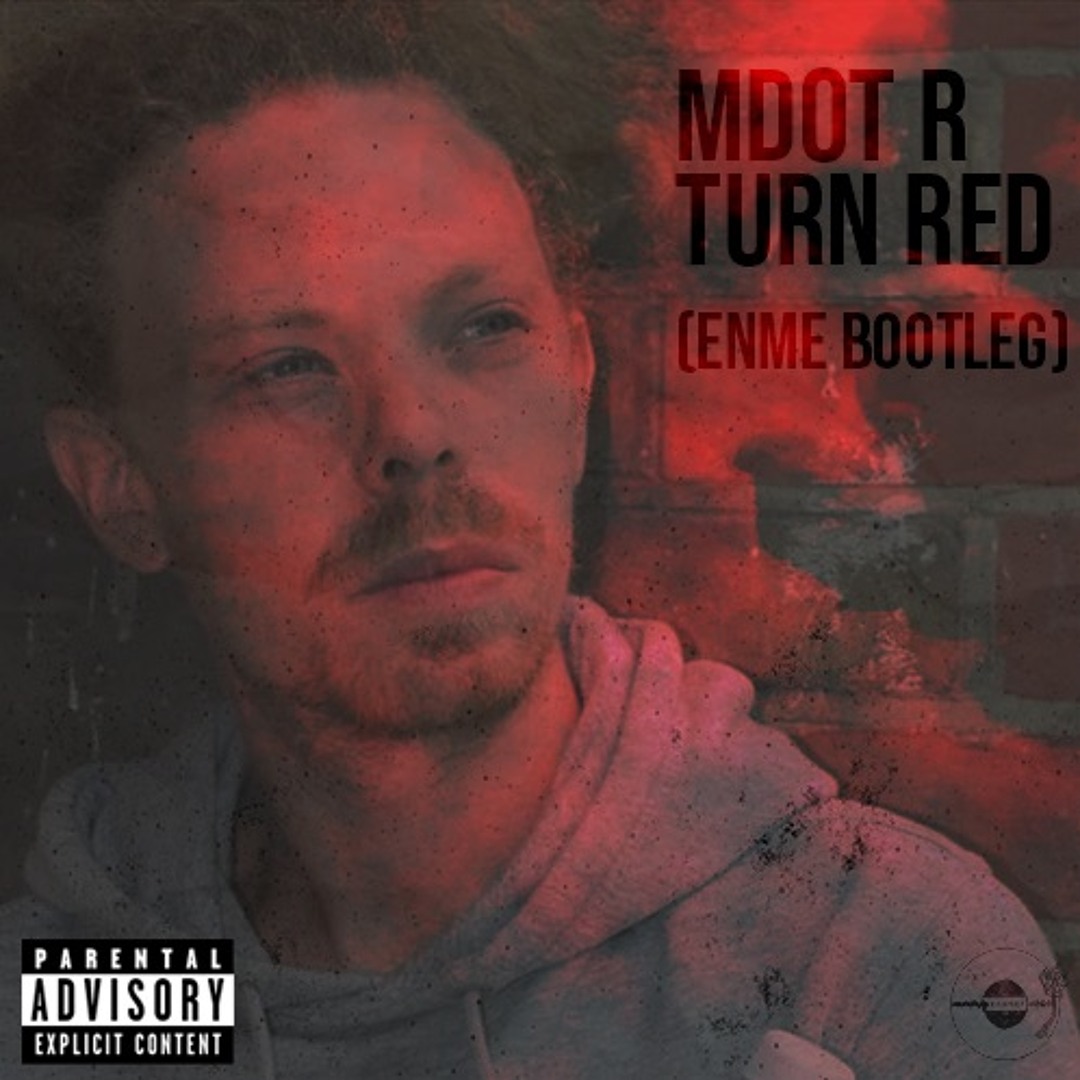Mdor R Stream M DOT R - TURN RED (ENME BOOTLEG) FREE DL by Defused Mood ...