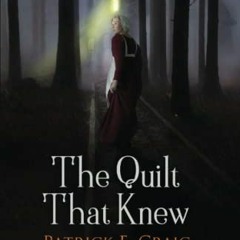 Access [PDF EBOOK EPUB KINDLE] The Quilt That Knew (The Porch Swing Mysteries) by  Patrick E. Craig
