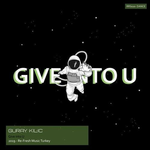 Guray Kilic - Give Into U (Original Mix)