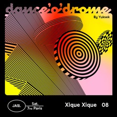 DANCE'o'DROME S2 #18 - GUEST: XIQUE XIQUE