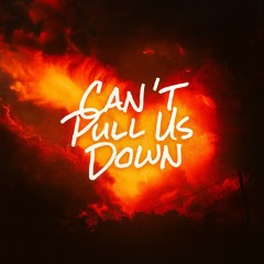 CAN'T PULL US DOWN